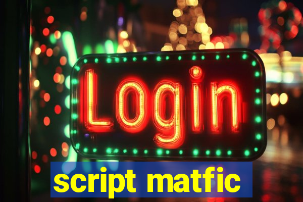 script matfic